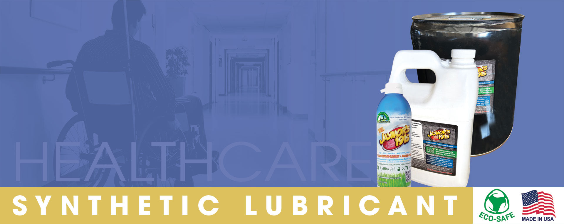 A man in a wheelchair in a care facility and containers of Jaymor's synthetic lubricant along with the words Eco-Safe, Made in USA, and healthcare synthetic lubricant.